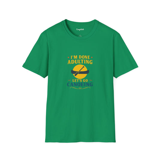 Unisex T-Shirt - I'm Done Adulting, Let's Go Canoeing