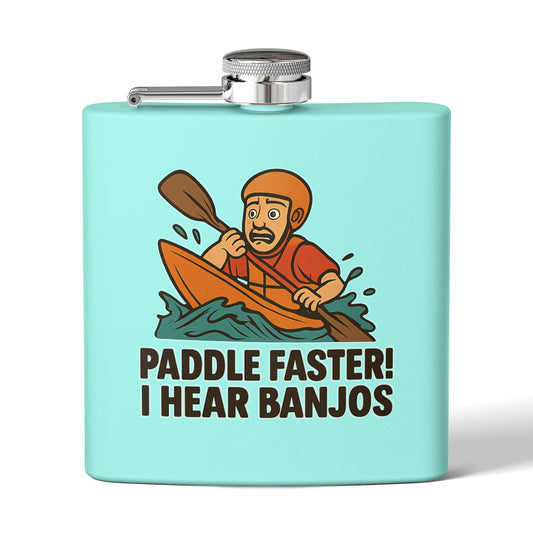 Kayaking Flask -  Paddle Faster, I Hear Banjos Design