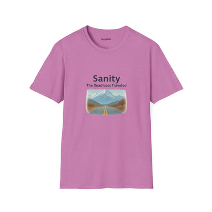 Unisex T-Shirt - Sanity, The Road Less Traveled