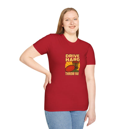 Unisex T-Shirt - Disc Golf Drive Hard Throw Far