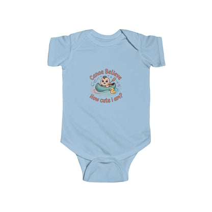 Infant Onesie Bodysuit - Canoe Believe How Cute I Am?