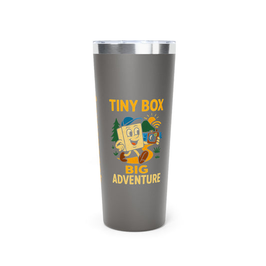 Stainless Steel Tumbler - Tiny Box, Big Adventure, 22oz