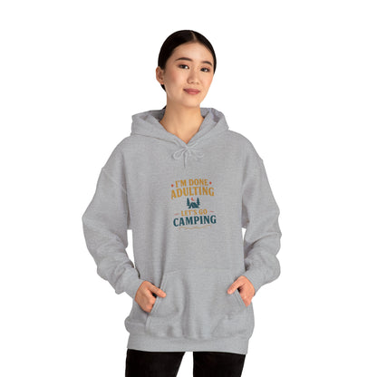 Unisex Hoodie - I'm Done Adulting, Let's Go Camping