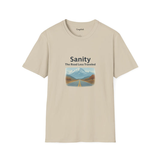Unisex T-Shirt - Sanity, The Road Less Traveled