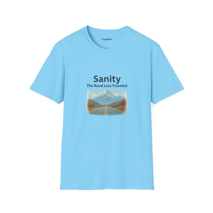 Unisex T-Shirt - Sanity, The Road Less Traveled