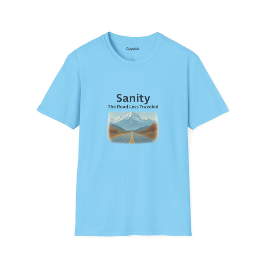 Unisex T-Shirt - Sanity, The Road Less Traveled