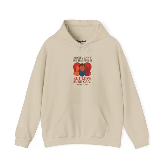 Unisex Hoodie - Money Can't Buy Happiness, But Love Sure Can Adopt a Pet