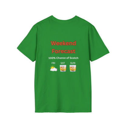 Unisex T-Shirt - Weekend Forecast 100% Scotch (2-sided graphic)
