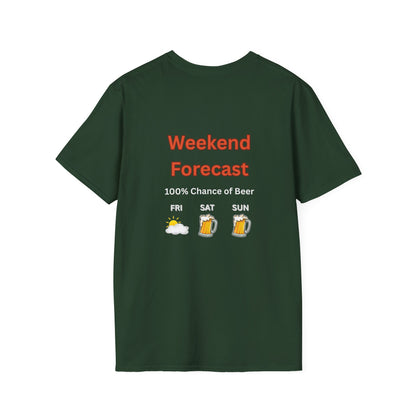Unisex T-Shirt - Weekend Forecast 100% Beer (2-sided graphic)