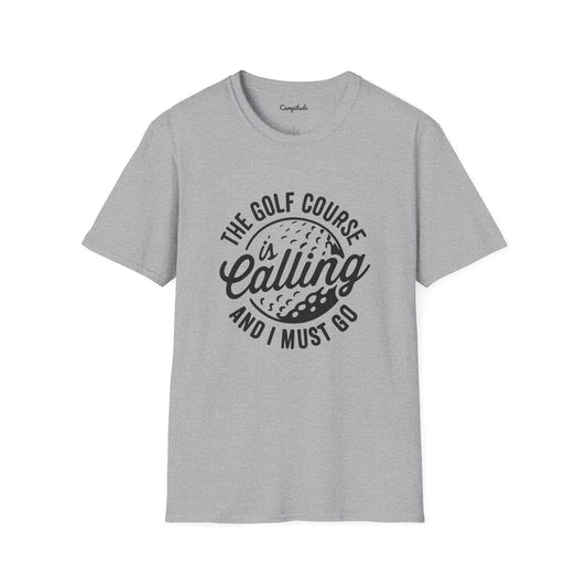 Unisex T-Shirt - The Golf Course is Calling and I Must Go