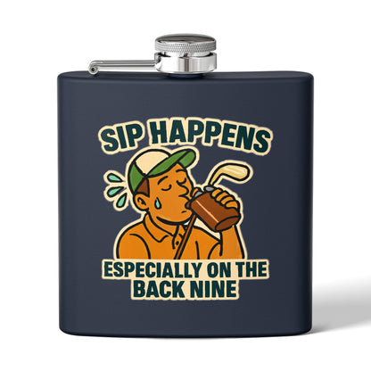 Golf Flask -  Sip Happens Especially on the Back Nine Design