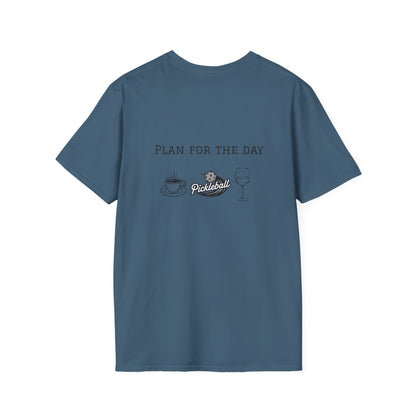 Unisex T-Shirt - Plan for the Day Pickleball & Wine (2-sided graphic)