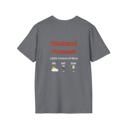 Unisex T-Shirt - Weekend Forecast 100% Wine (2-sided graphic)