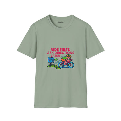 Unisex T-Shirt  Cyclist - Ride First, Ask Directions Later