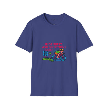 Unisex T-Shirt  Cyclist - Ride First, Ask Directions Later