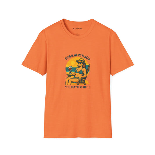 Unisex T-Shirt - Beach Vibe Sand in Weird Places, Still Beats Frostbite (Woman)