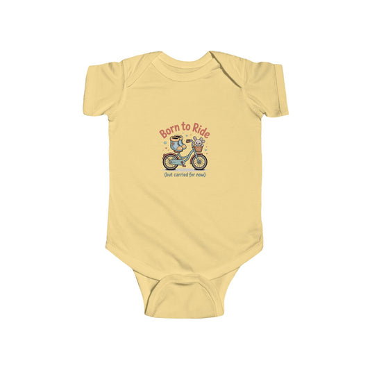 Infant Onesie Bodysuit - Born to Ride, But Carried for Now
