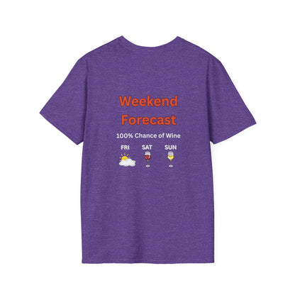 Unisex T-Shirt - Weekend Forecast 100% Wine (2-sided graphic)