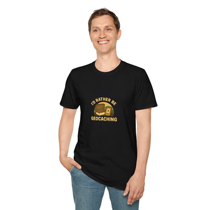 Unisex T-Shirt - I'd Rather Be Geocaching