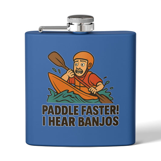 Kayaking Flask -  Paddle Faster, I Hear Banjos Design