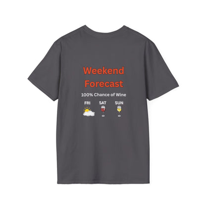 Unisex T-Shirt - Weekend Forecast 100% Wine (2-sided graphic)