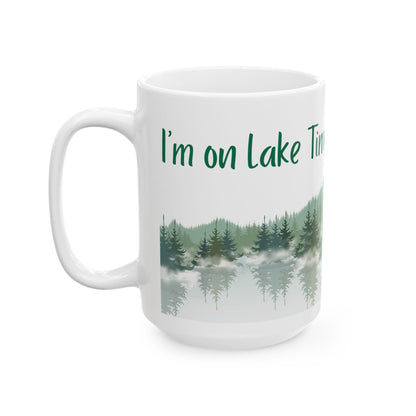 Ceramic Coffee Mug - I'm on Lake Time