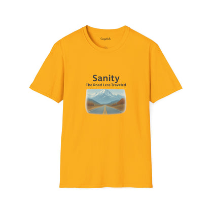 Unisex T-Shirt - Sanity, The Road Less Traveled