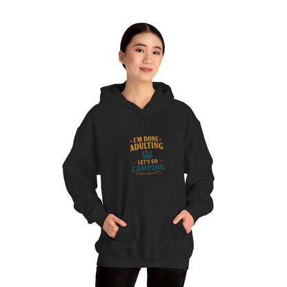 Unisex Hoodie - I'm Done Adulting, Let's Go Camping
