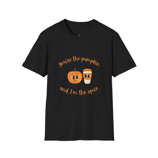 Unisex T-Shirt - Fall You're the Pumpkin and I'm the Spice