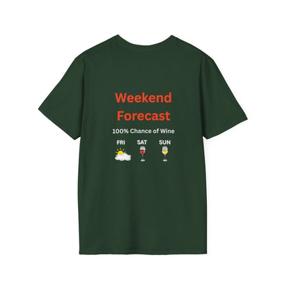 Unisex T-Shirt - Weekend Forecast 100% Wine (2-sided graphic)