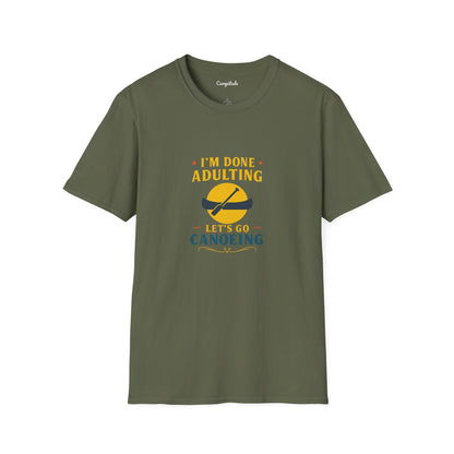 Unisex T-Shirt - I'm Done Adulting, Let's Go Canoeing