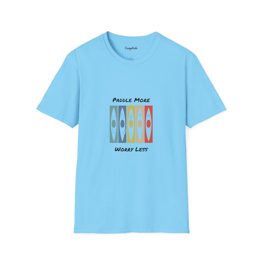 Unisex T-Shirt - Paddle More Worry Less