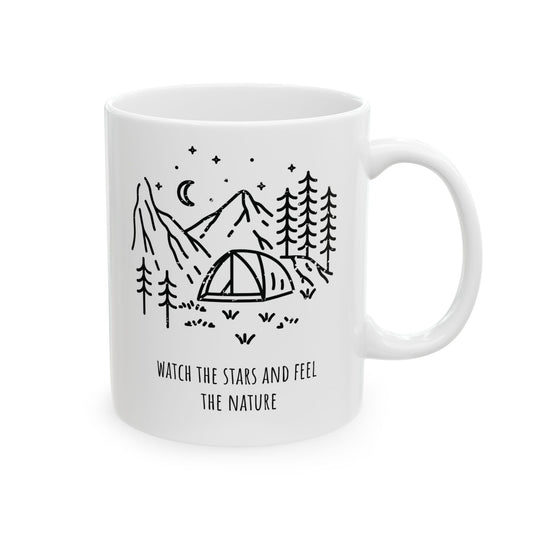 Ceramic Coffee Mug - Watch The Stars and Feel The Nature