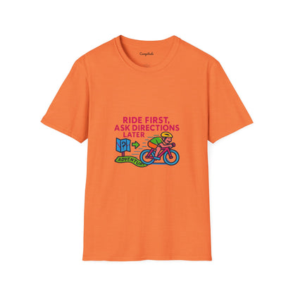 Unisex T-Shirt  Cyclist - Ride First, Ask Directions Later
