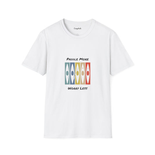 Unisex T-Shirt - Paddle More Worry Less