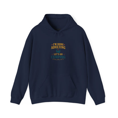 Unisex Hoodie - I'm Done Adulting, Let's Go Camping