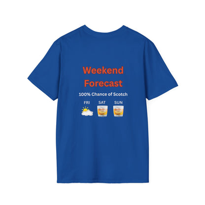 Unisex T-Shirt - Weekend Forecast 100% Scotch (2-sided graphic)