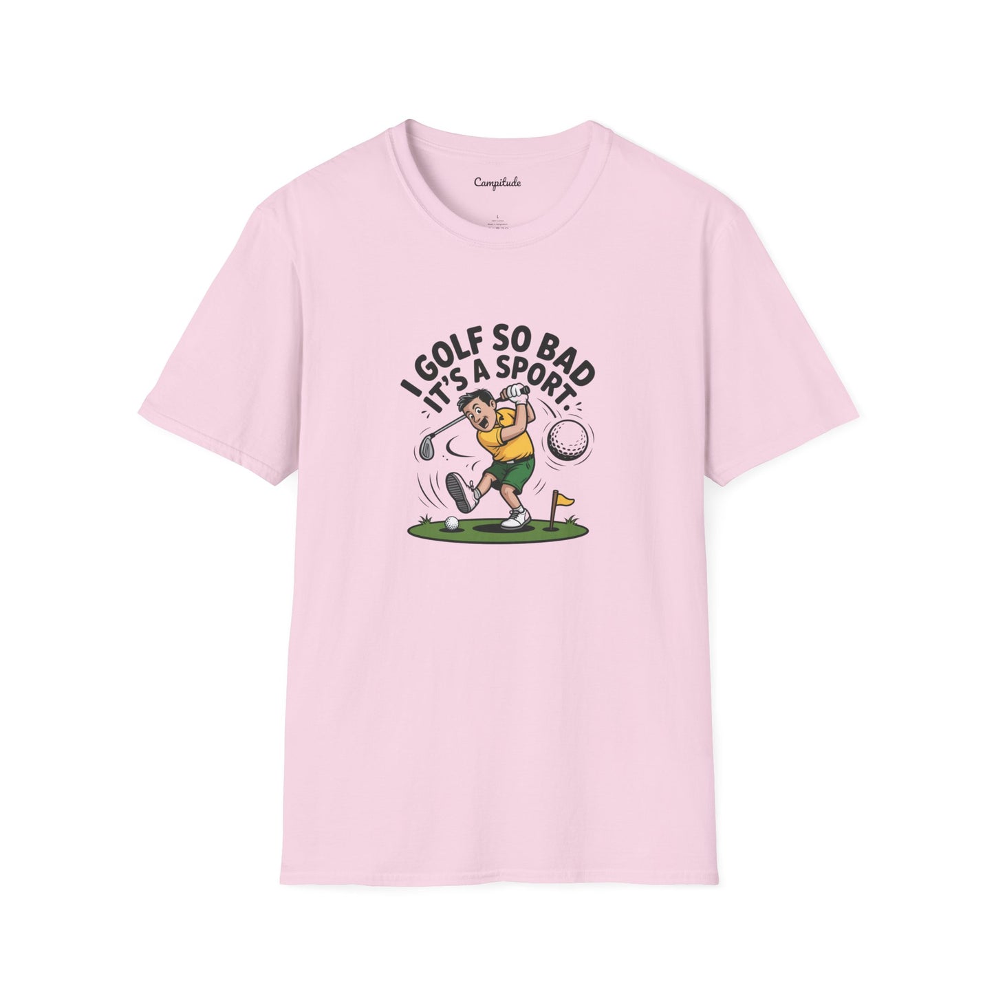 Unisex T-Shirt - I Golf So Bad It's a Sport