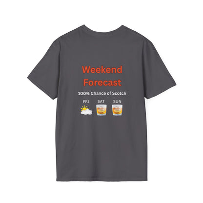 Unisex T-Shirt - Weekend Forecast 100% Scotch (2-sided graphic)