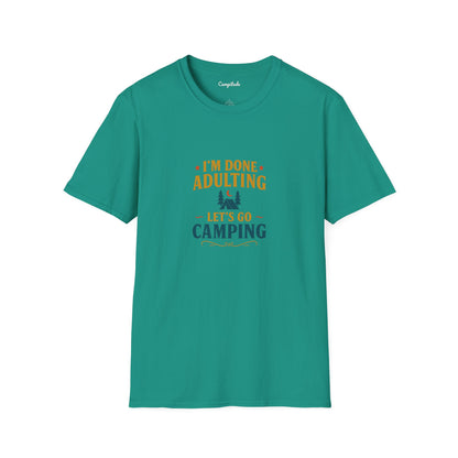 Unisex T-Shirt - I'm Done Adulting, Let's Go Camping