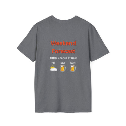 Unisex T-Shirt - Weekend Forecast 100% Beer (2-sided graphic)