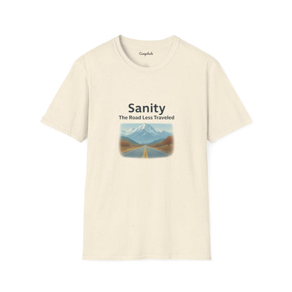 Unisex T-Shirt - Sanity, The Road Less Traveled