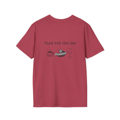 Unisex T-Shirt - Plan for the Day Pickleball & Wine (2-sided graphic)