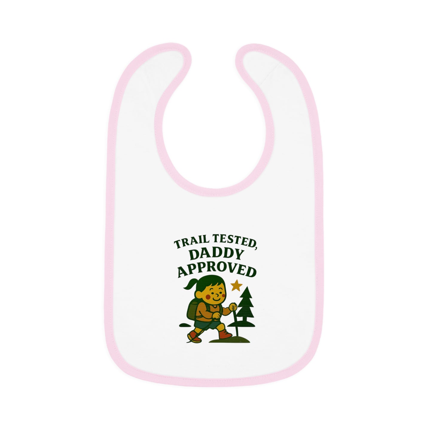 Cute Baby Bib - Trail Tested, Daddy Approved - Girl
