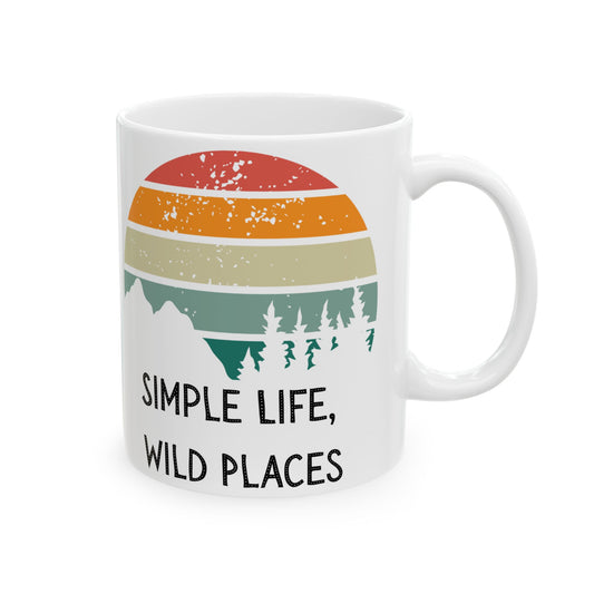 Ceramic Coffee Mug - Simple Life, Wild Places