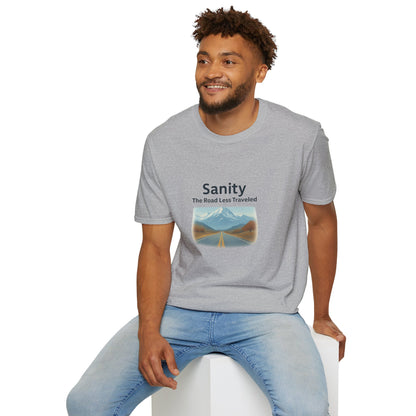 Unisex T-Shirt - Sanity, The Road Less Traveled