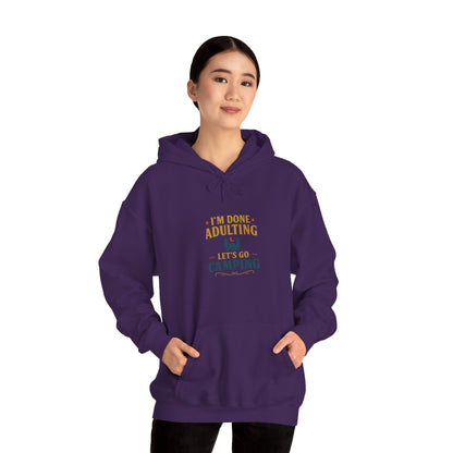Unisex Hoodie - I'm Done Adulting, Let's Go Camping