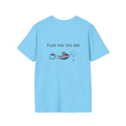 Unisex T-Shirt - Plan for the Day Pickleball & Wine (2-sided graphic)