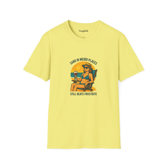 Unisex T-Shirt - Beach Vibe Sand in Weird Places, Still Beats Frostbite (Woman)