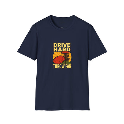 Unisex T-Shirt - Disc Golf Drive Hard Throw Far